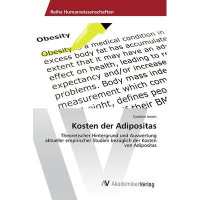 Kosten der Adipositas, Taschenbuch von Caroline Jessen, AV Akademikerverlag, 978-3-639-88753-2