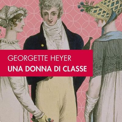 Una donna di classe - Georgette Heyer, Audio, 9789178376087