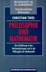 Christian Thiel - Philosophie und Mathematik. Eine Einführung in ihre Wechselwirkungen und in die Philosophie der Mathematik - Preis vom 09.10.2026 07:28:09 h