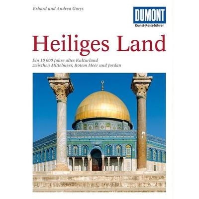 DuMont Kunst-Reiseführer Heiliges Land, Taschenbuch von Andrea Gorys,Erhard Gorys, MairDuMont