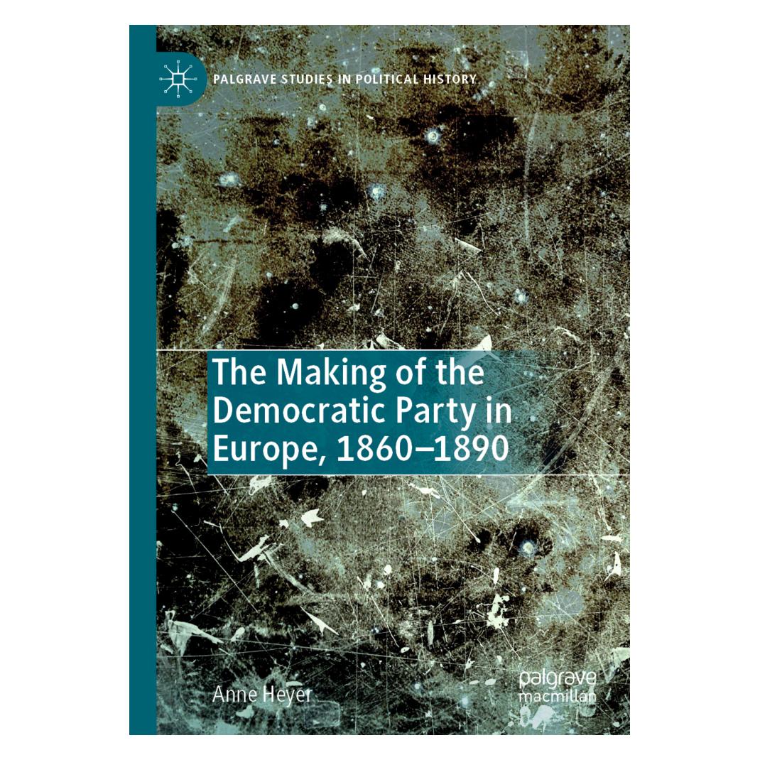 Springer The Making of the Democratic Party in Europe, 1860-1890 (Englisch, Softcover, Anne Heyer) (56933539)