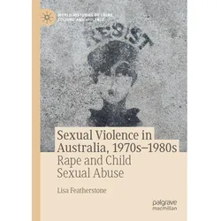 Sexual Violence in Australia, 1970s-1980s, Fachbücher von Lisa Featherstone