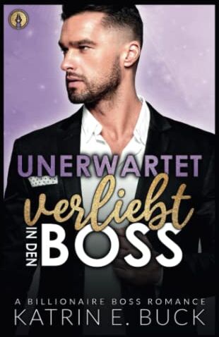 Buck, Katrin Emilia - Unerwartet verliebt in den Boss: A Billionaire Boss Romance (San Antonio Billionaires, Band 7) - Preis vom 30.09.2026 22:30:23 h