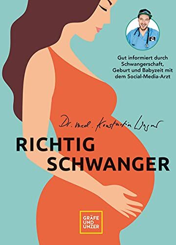 Konstantin Wagner - Richtig schwanger: Gut informiert durch Schwangerschaft, Geburt und Babyzeit mit dem Social-Media-Arzt - Preis vom 09.10.2026 07:28:09 h