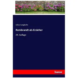 Rembrandt als Erzieher, Belletristik von Julius Langbehn