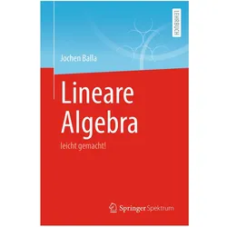 Lineare Algebra, Fachbücher von Jochen Balla