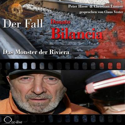 Das Monster der Riviera - Der Fall Donato Bilancia - Peter Hiess,Christian Lunzer, Audio, 9783956162091