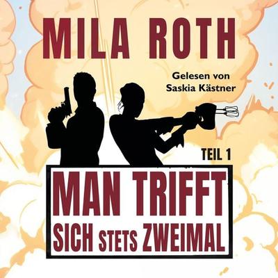 Man trifft sich stets zweimal (Teil 1) - Mila Roth, Audio, 9783967110234