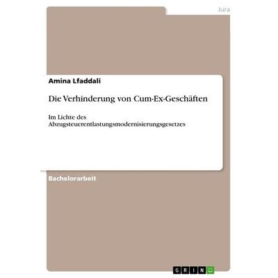 Die Verhinderung von Cum-Ex-Geschäften, Taschenbuch von Amina Lfaddali, GRIN, 978-3-346-95599-9