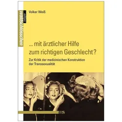... mit ärztlicher Hilfe zum richtigen Geschlecht?, Fachbücher von Volker Weiss