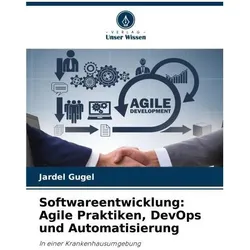 Gugel:Softwareentwicklung: Agile Prakti, Fachbücher von Jardel Gugel