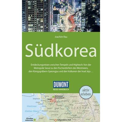 DuMont Reise-Handbuch Reiseführer Südkorea, Taschenbuch von Joachim Rau, DuMont Reiseverlag