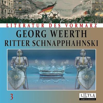 Ritter Schnapphahnski 3 - Georg Weerth, Audio, 9783959897099