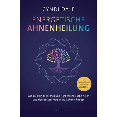 Energetische Ahnenheilung, Taschenbuch von Cyndi Dale, Lotos, 978-3-7787-8324-5