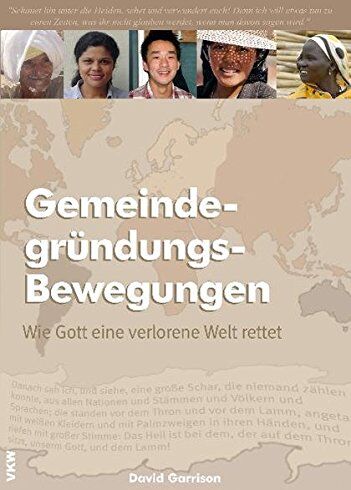 David Garrison - Gemeindegründungs-Bewegungen: Wie Gott eine verlorene Welt rettet (Theologisches Lehr- und Studienmaterial) - Preis vom 09.10.2026 07:28:09 h
