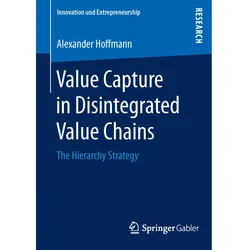 Value Capture in Disintegrated Value Chains, Fachbücher von Alexander Hoffmann
