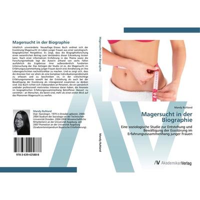 Magersucht in der Biographie, Taschenbuch von Mandy Ruhland, AV Akademikerverlag, 978-3-639-42588-8