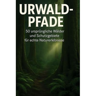 Urwald-Pfade, Gebundene Ausgabe von Julian Schwarz, BoD - Books on Demand, 978-3-695-34641-7