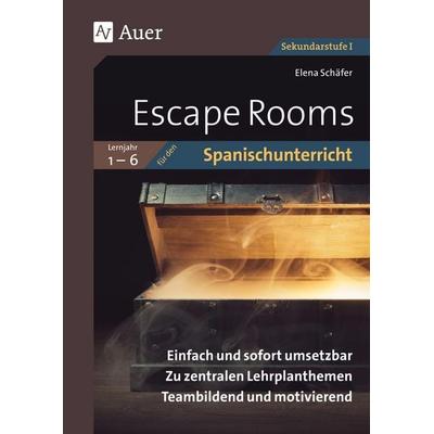 Escape Rooms für den Spanischunterricht Lj. 1-6, Geheftet von Elena Schäfer, Auer Verlag in der AAP Lehrerwelt GmbH, 978-3-403-08662-8