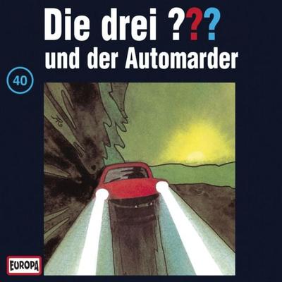 Folge 40: Die drei ??? und der Automarder - , Audio, 4064066644406