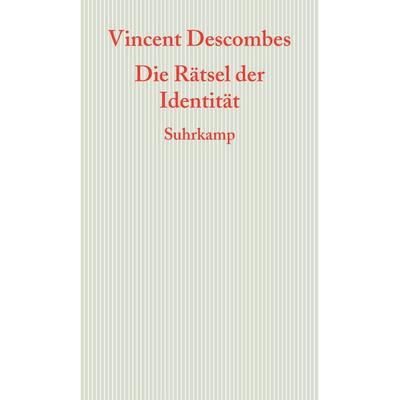 Die Rätsel der Identität, Taschenbuch von Vincent Descombes, Suhrkamp, 978-3-518-58603-7