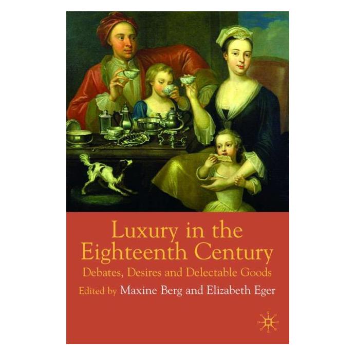 Palgrave Macmillan Uk Luxury in the Eighteenth Century (Englisch, Hardcover, E. Eger, M. Berg) (63030753)