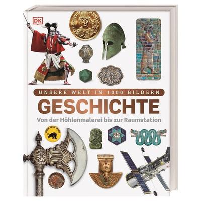 Unsere Welt in 1000 Bildern. Geschichte, Gebundene Ausgabe von Sufiya Ahmed,Peter Chrisp,Jenny u. a. Cox, DK Verlag Dorling Kindersley,