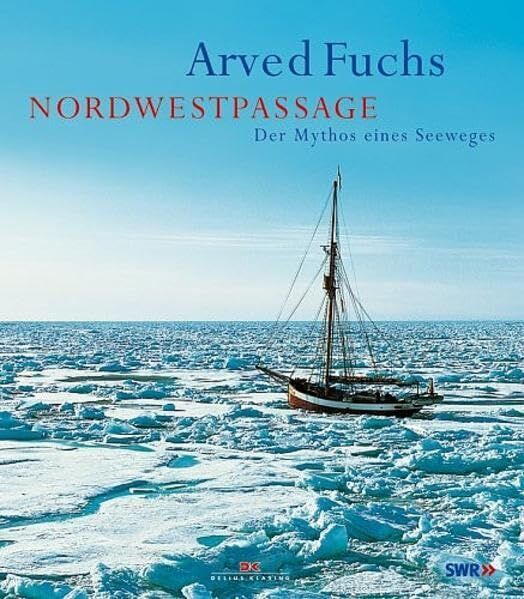 Arved Fuchs - Nordwestpassage: Der Mythos eines Seeweges - Preis vom 18.10.2026 19:22:15 h