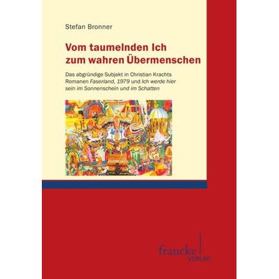 Vom taumelnden Ich zum wahren Übermenschen, Taschenbuch von Stefan Bronner, Francke, A, 978-3-7720-8461-4