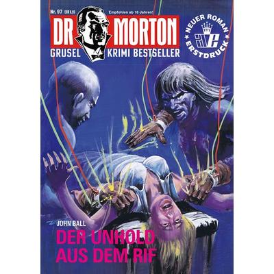 Dr. Morton 97: Der Unhold aus dem Rif, Taschenbuch von John Ball, Romantruhe, 978-3-86473-762-6