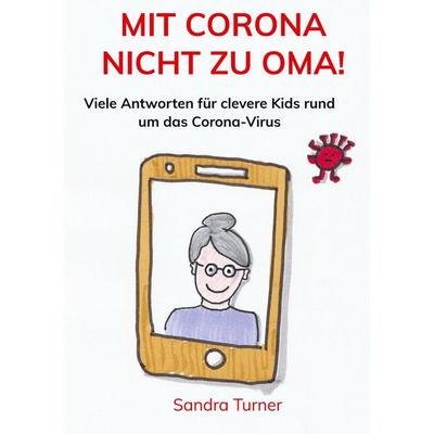 Mit Corona nicht zu Oma!, Taschenbuch von Sandra Turner, Bookmundo Direct, 978-94-036-0224-0