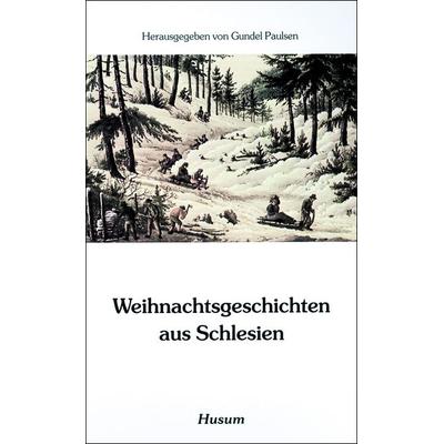 Weihnachtsgeschichten aus Schlesien, Taschenbuch von Gundel Paulsen, Husum Druck- und Verlagsgesellschaft