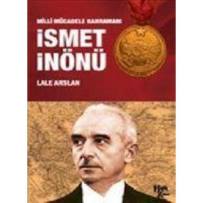 Milli Mücadele Kahramani Ismet Inönü, Taschenbuch von Lale Arslan, Halk Kitabevi