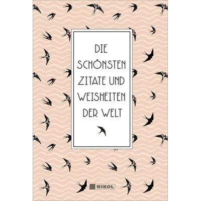 Die schönsten Zitate und Weisheiten der Welt, Gebundene Ausgabe von Willi Apfel, Nikol, 978-3-86820-051-5
