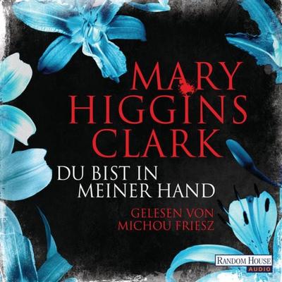 Du bist in meiner Hand - Mary Higgins Clark, Audio, 9783837142563