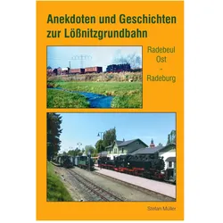 Anekdoten und Geschichten zur Lössnitzgrundbahn, Ratgeber von Stefan Müller