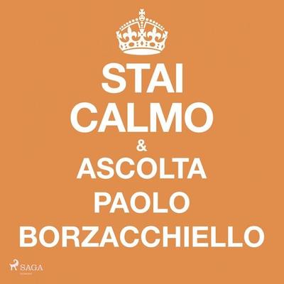 Stai calmo e ascolta Paolo Borzacchiello - Paolo Borzacchiello, Audio, 9788727377896