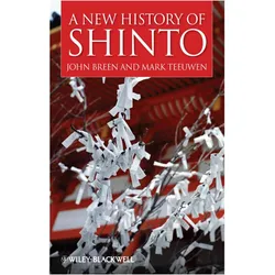A New History of Shinto, Sachbücher von Mark Teeuwen, John Breen