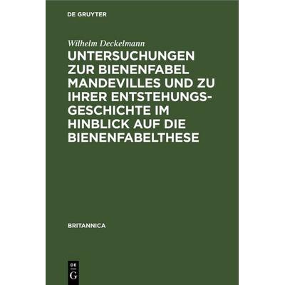 Untersuchungen zur Bienenfabel Mandevilles und zu ihrer Entstehungsgeschichte im Hinblick auf die Bienenfabelthese, Gebundene Ausgabe von Wilhelm