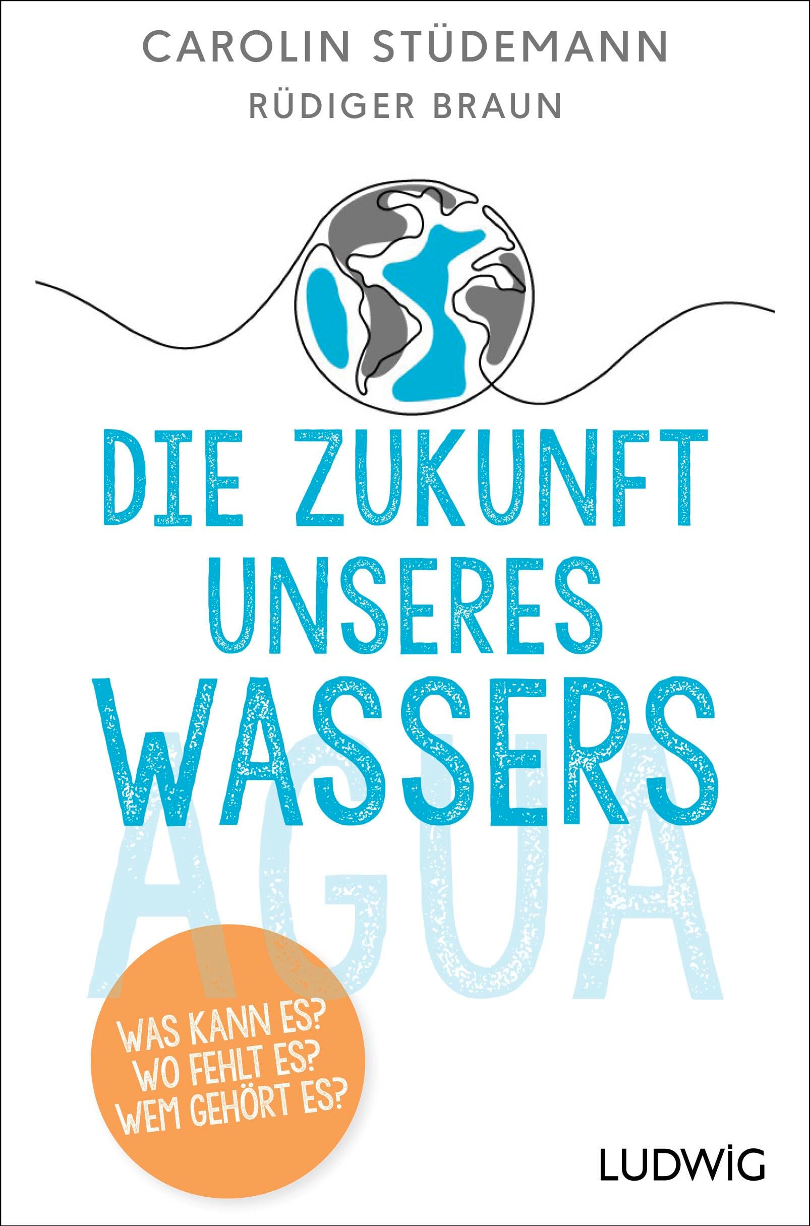 Carolin Stüdemann - Die Zukunft unseres Wassers: Was kann es? Wo fehlt es? Wem gehört es? - Preis vom 18.10.2026 19:22:15 h