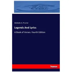 Legends And Lyrics, Sachbücher von Adelaide A. Procter