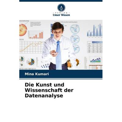 Die Kunst und Wissenschaft der Datenanalyse, Taschenbuch von Mina Kumari, Verlag Unser Wissen, 978-620-8-02439-0