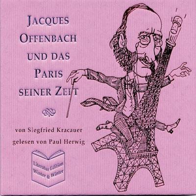 Jacques Offenbach und das Paris seiner Zeit - Siegfried Kracauer - Siegfried Kracauer, Audio, 9783867900065