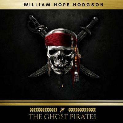 The Ghost Pirates - William Hope Hodgson, Audio, 9782900999356