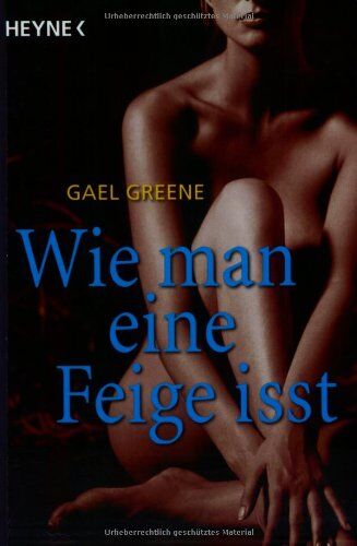Gael Greene - Wie man eine Feige isst - Preis vom 09.10.2026 07:28:09 h