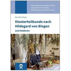 Klosterheilkunde nach Hildegard von Bingen und Anderen, Fachbücher von Karl-Heinz Peper
