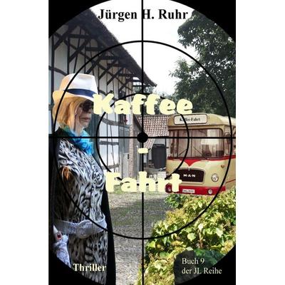 Kaffee - Fahrt, Taschenbuch von Jürgen H. Ruhr, Epubli, 978-3-7531-3970-8