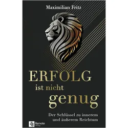 Erfolg ist nicht genug, Sachbücher von Maximilian Fritz