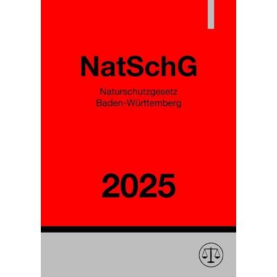 Naturschutzgesetz Baden-Württemberg - NatSchG BW 2025, Taschenbuch von Ronny Studier, Epubli, 978-3-8190-5352-8