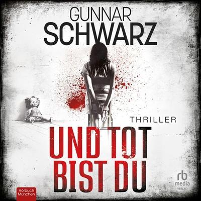 Und tot bist du - Gunnar Schwarz, Audio, 9783987855696